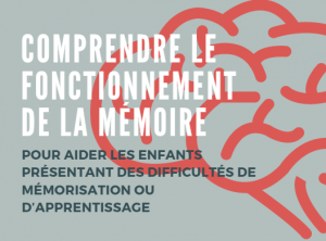 Comprendre le fonctionnement de la mémoire pour aider les enfants ...