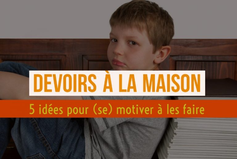 Devoirs à la maison : 5 idées pour (se) motiver à les faire