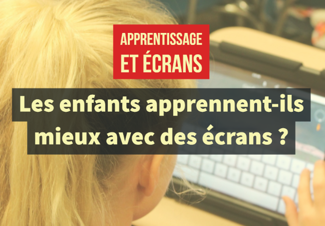 Exagère-t-on les risques des écrans sur les enfants ? - Apprendre, réviser,  mémoriser