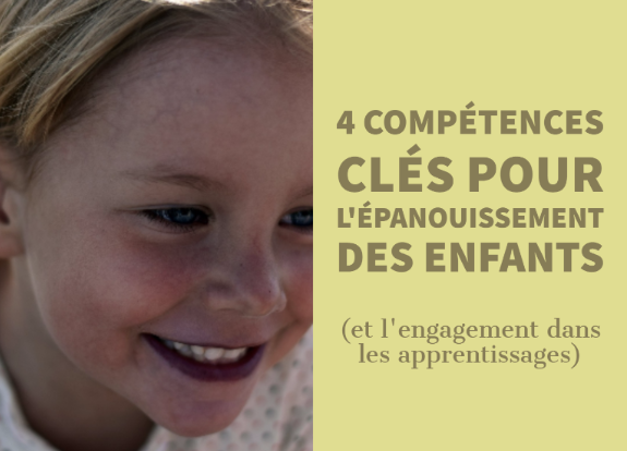 4 compétences clés pour l'épanouissement des enfants (et l'engagement dans les apprentissages)