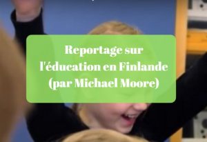 Reportage sur l'éducation en Finlande (par Michael Moore)