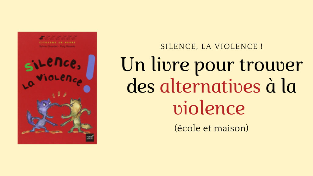 Un livre pour trouver des alternatives à la violence (école et maison)