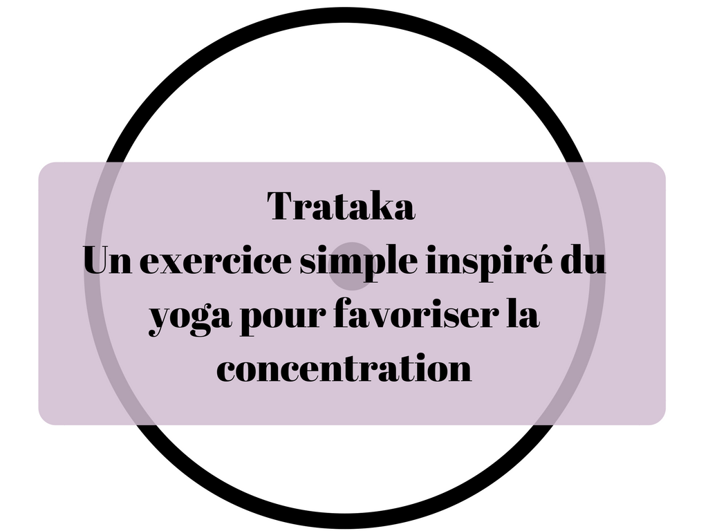 Trataka _ un exercice simple inspiré du yoga pour favoriser la concentration