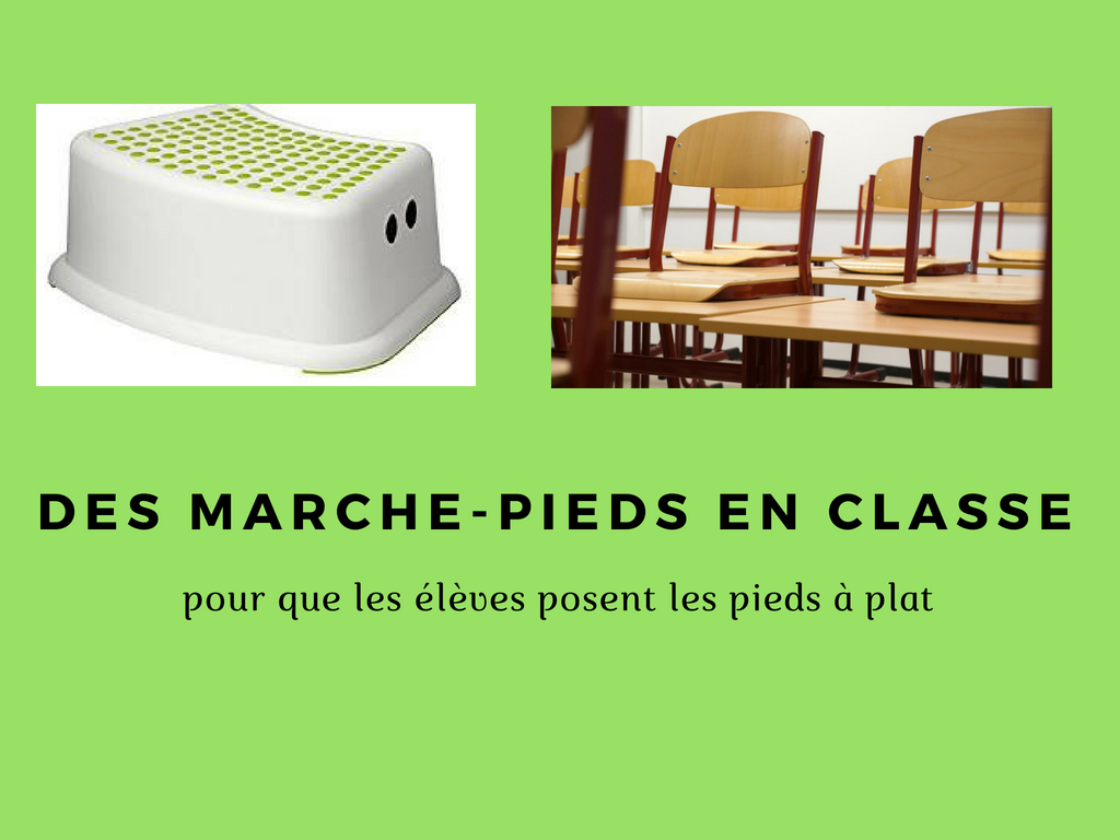 Des marche-pieds en classe