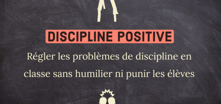 problèmes de discipline en classe sans humilier ni punir