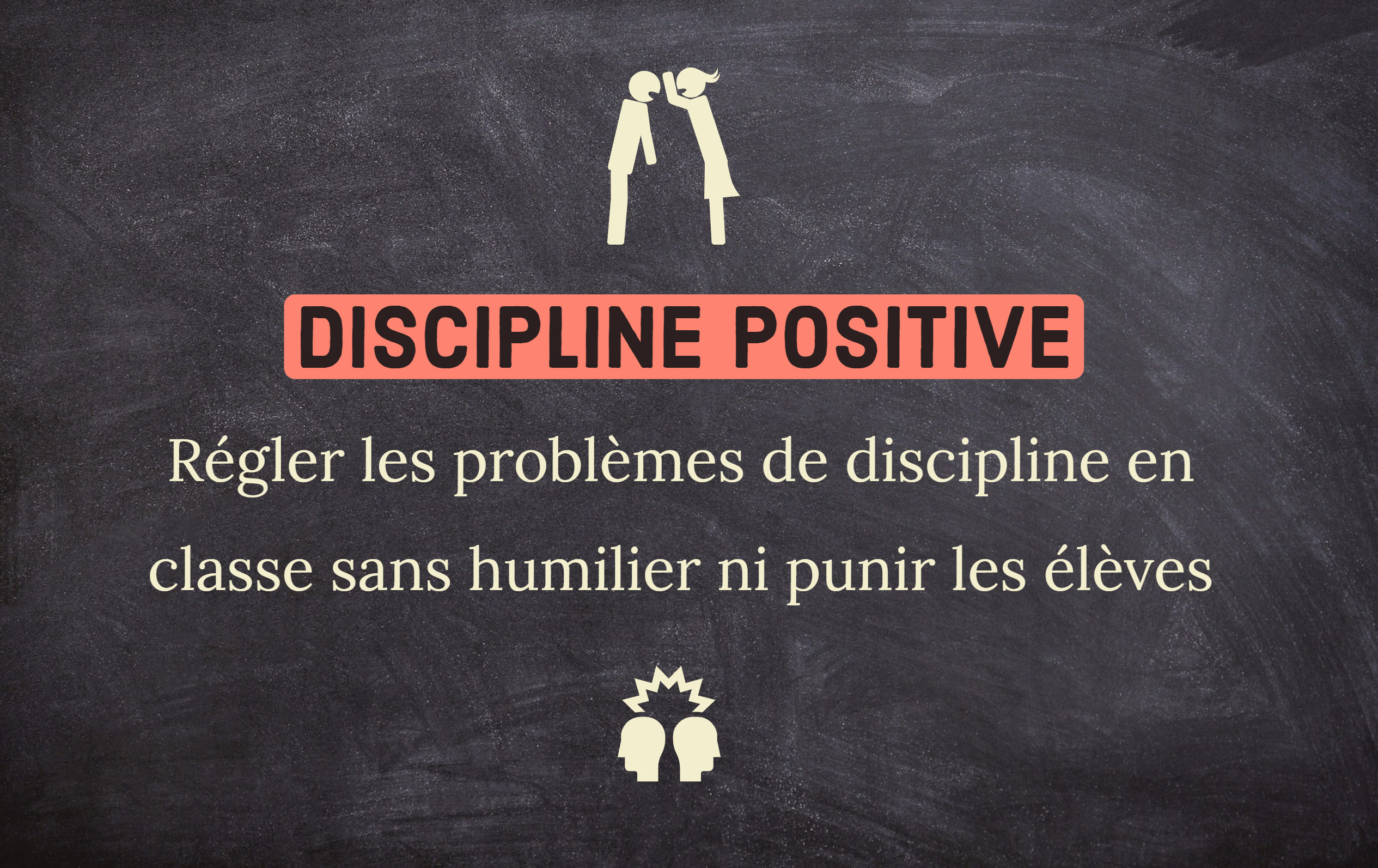 problèmes de discipline en classe sans humilier ni punir