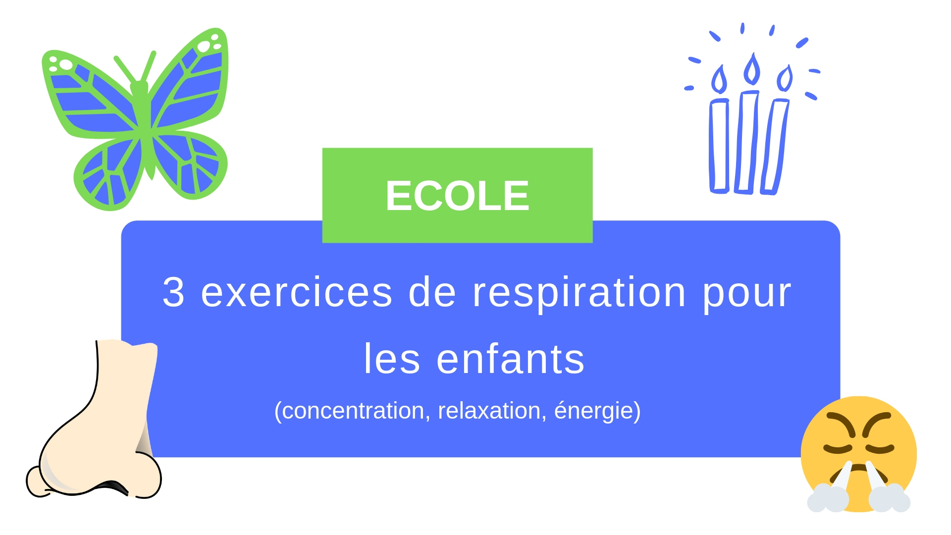 3 exercices de respiration pour les enfants (concentration, relaxation, énergie)