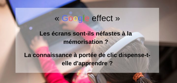 Google effect écran mémorisation