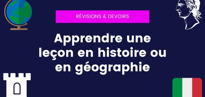 Apprendre une leçon en histoire ou en géographie