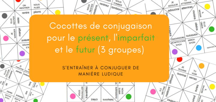 Cocottes de conjugaison pour le présent, l'imparfait et le futur (3 groupes) _