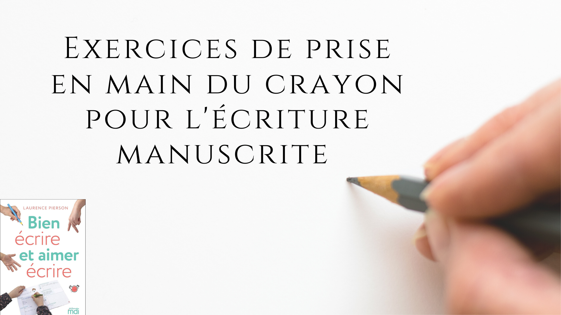 Enseigner la prise en main du crayon pour l'écriture manuscrite