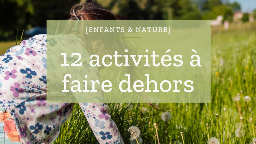 [ENFANTS & NATURE] 12 activités à faire dehors Apprendre, réviser, mémoriser
