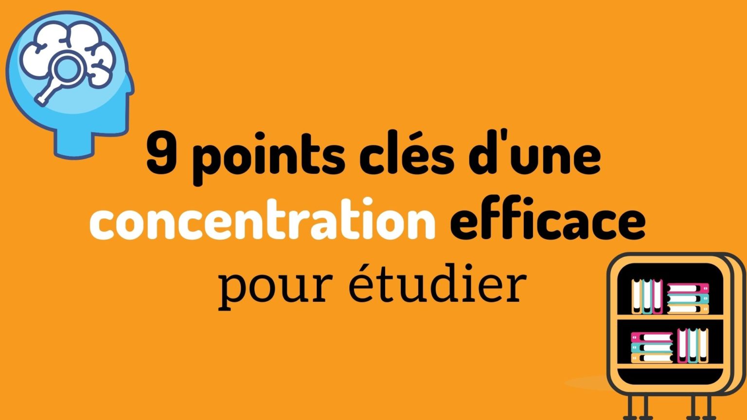 9 Points Clés D'une Concentration Efficace Pour étudier - Apprendre ...