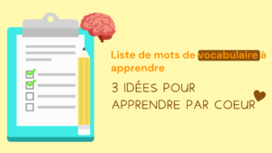 Liste de mots de vocabulaire à apprendre par coeur