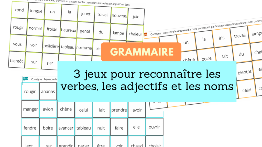 grammaire jeux pour reconnaître les verbes, les adjectifs et les noms