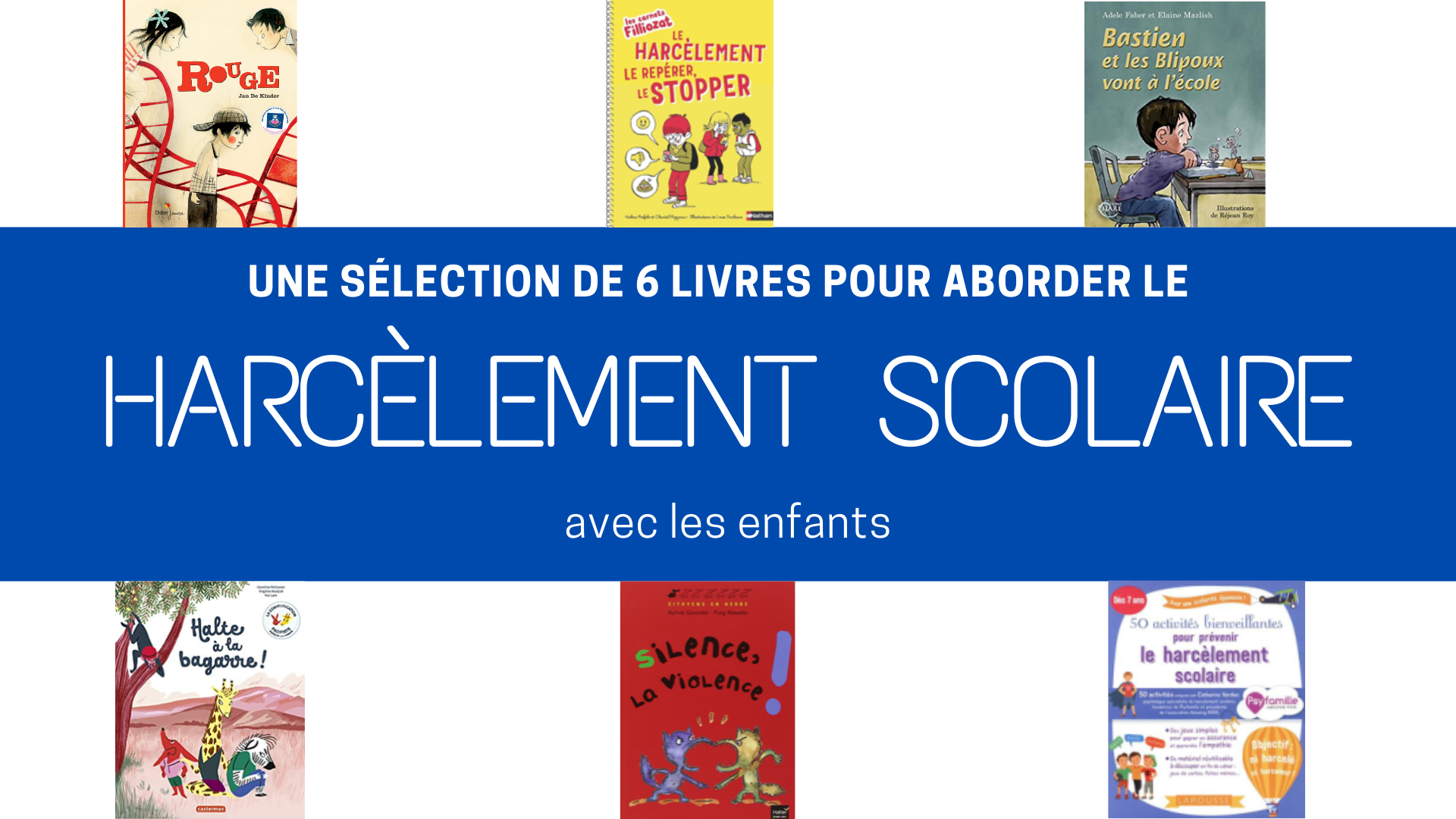 Une Sélection De 6 Livres Pour Aborder Le Harcèlement Scolaire Avec Les Enfants Apprendre