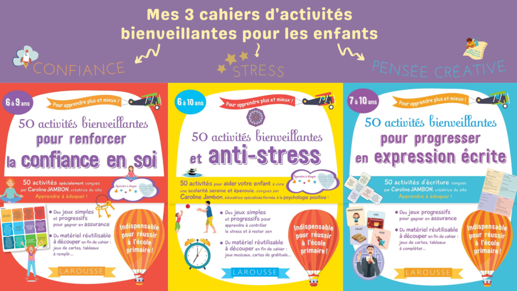 50 activités bienveillantes et anti-stress pour les enfants (6/12 ans) :  des idées pour se sentir bien à l'école et à la maison - Apprendre à éduquer