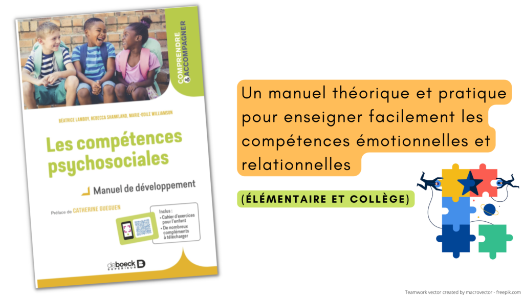 Un manuel théorique et pratique pour enseigner facilement les compétences émotionnelles et relationnelles (élémentaire et collège)
