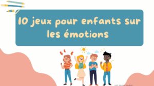 jeux pour enfants sur les émotions