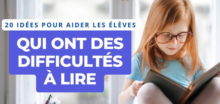 idees-aider-eleves-difficultes-lire