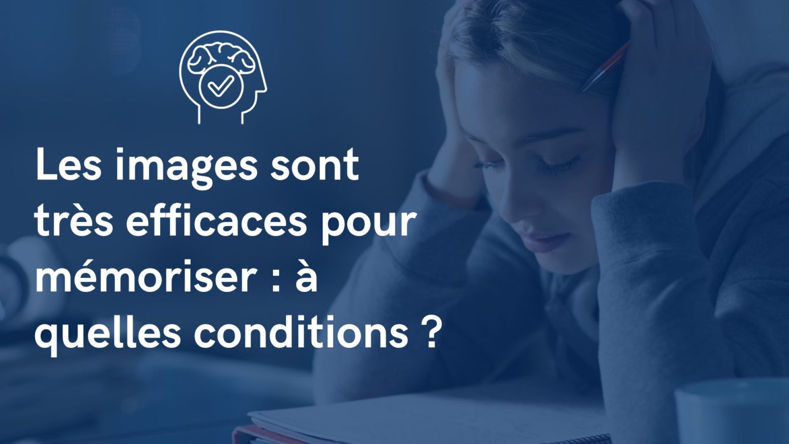 Les images sont très efficaces pour mémoriser : à quelles conditions