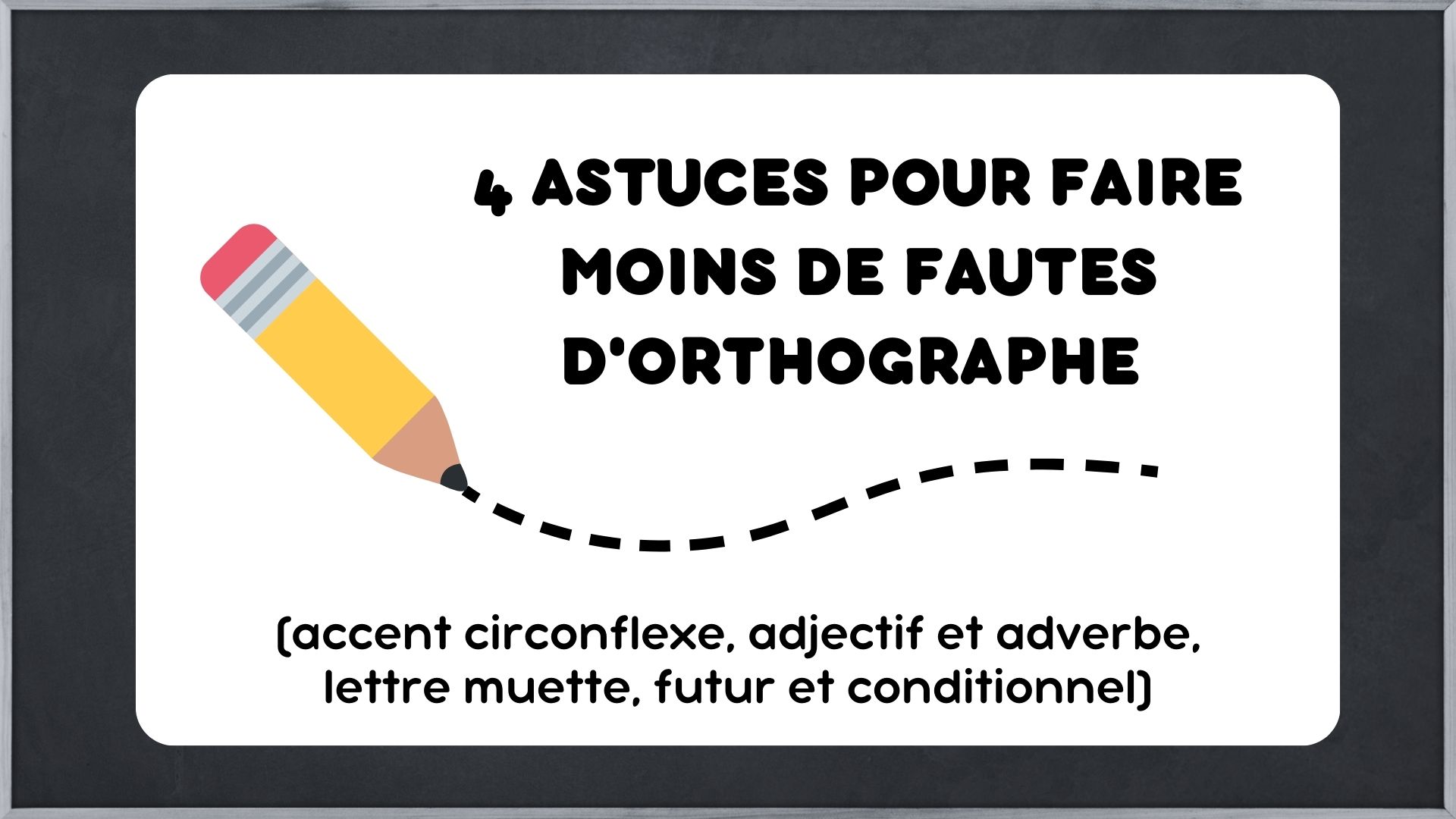 Comment faire moins de fautes d'orthographe (et de conjugaison)