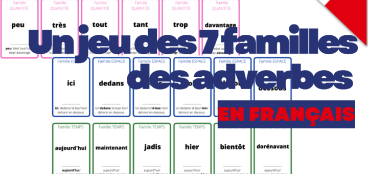 Un jeu des 7 familles des adverbes en français