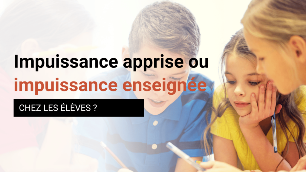 Impuissance apprise ou impuissance enseignée